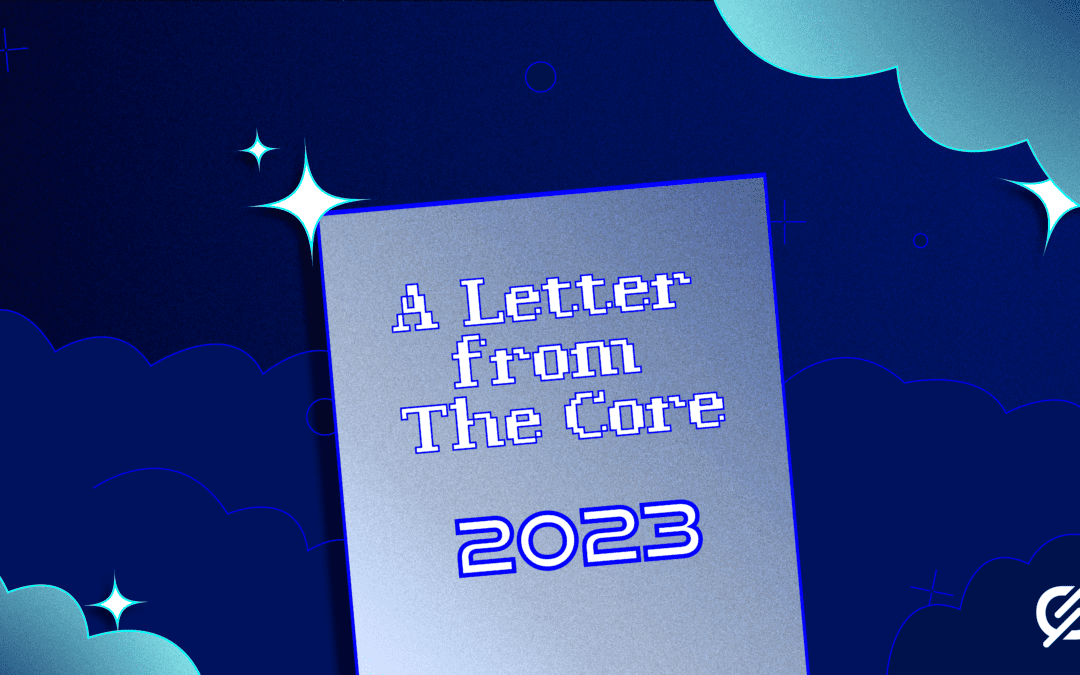A Letter from the CORE 2023 